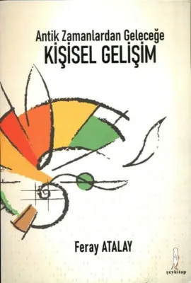 Antik Zamanlardan Geleceğe Kişisel Gelişim