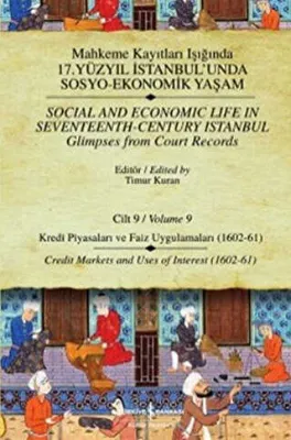 Mahkeme Kayıtları Işığında 17. Yüzyıl İstanbul’unda Sosyo - Ekonomik Yaşam Cilt 9 - Social And Economic Life In Seventeenth-Century Istanbul Glimpses From Court Records Volume 9