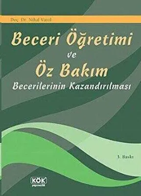 Beceri Öğretimi ve Öz Bakım Becerilerinin Kazandırılması