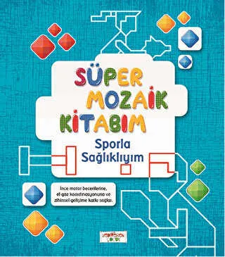 Süper Mozaik Kitabım - Sporla Sağlıklıyım