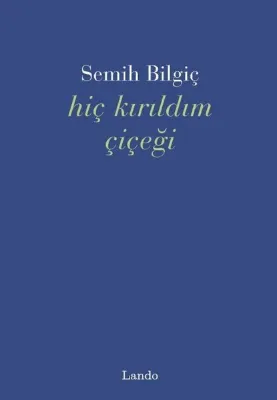 Hiç Kırıldım Çiçeği