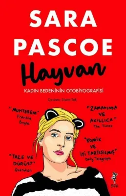 Hayvan - Kadın Bedeninin Otobiyografisi