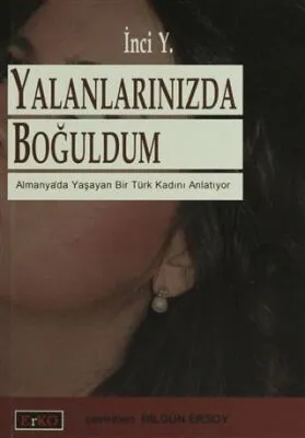 Yalanlarınızda Boğuldum