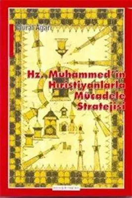 Hz. Muhammed’in Hıristiyanlarla Mücadele Stratejisi