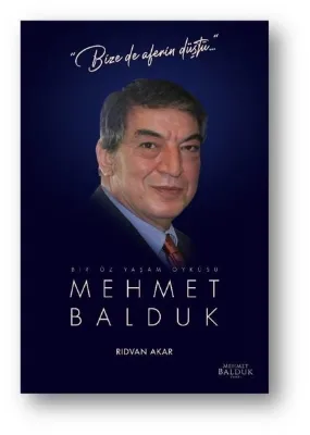 Mehmet Balduk: Bir Öz Yaşam Öyküsü