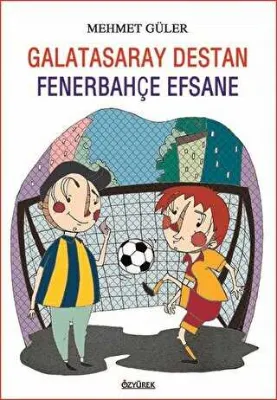 Galatasaray Destan Fenerbahçe Efsane