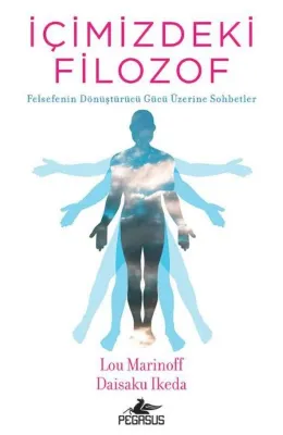 İçimizdeki Filozof: Felsefenin Dönüştürücü Gücü Üzerine Sohbetler