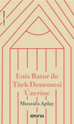 Enis Batur İle Türk Denemesi Üzerine