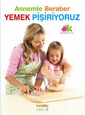 ANNEMLE BERABER YEMEK PİŞİRİYORUZ