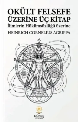 Okült Felsefe Üzerine Üç Kitap - İlimlerin Hükümsüzlüğü Üzerine