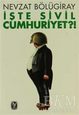 İşte Sivil Cumhuriyet?!