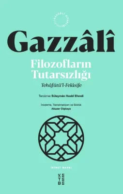 Gazzali: Filozofların Tutarsızlığı - Tehafutu'l-Felasife