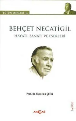 Behçet Necatigil Hayatı, Sanatı ve Eserleri