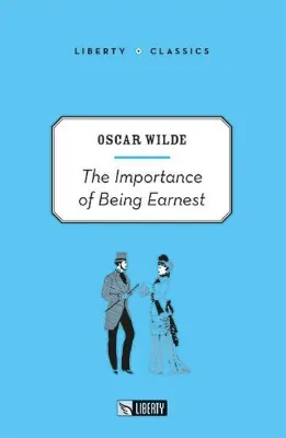 The Importance of Being Earnest - Liberty Classics