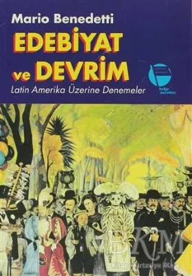 Edebiyat ve Devrim Latin Amerika Üzerine Denemeler