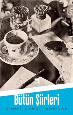 Ahmet Hamdi Tanpınar - Bütün Şiirleri