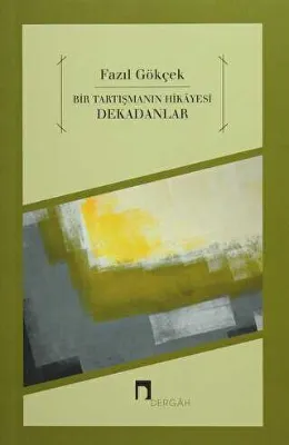 Bir Tartışmanın Hikayesi Dekadanlar