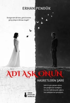 Adı Aşk Onun - Hasretlerin Şairi