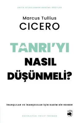 Tanrı'yı Nasıl Düşünmeli? İnançlılar ve İnançsızlar İçin Kadim Bir Rehber