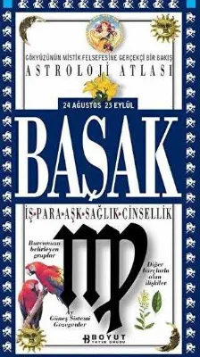 Astroloji Atlası Başak 24 Ağustos - 23 Eylül İş - Para - Aşk - Sağlık - Cinsellik