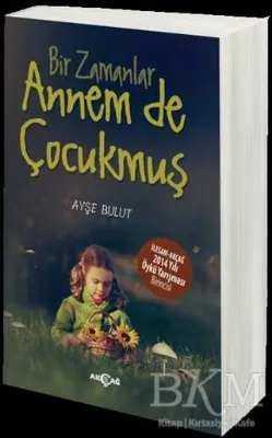Bir Zamanlar Annem de Çocukmuş