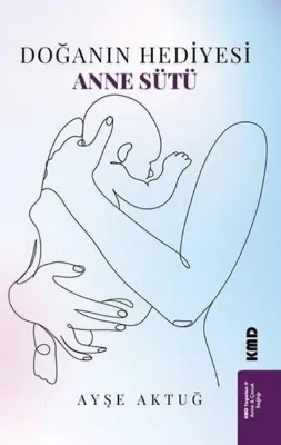 Doğanın Hediyesi Anne Sütü