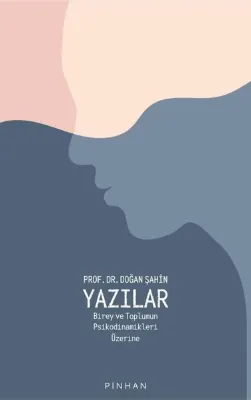 Yazılar - Birey ve Toplumun Psikodinamikleri Üzerine