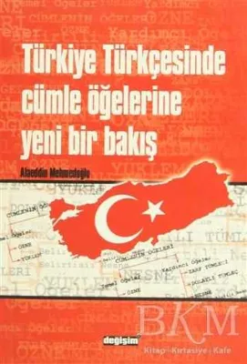 Türkiye Türkçesinde Cümle Öğelerine Yeni Bir Bakış