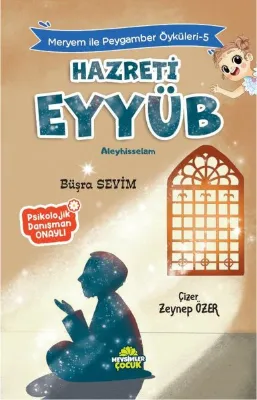 Hazreti Eyyüb Aleyhisselam - Meryem İle Peygamber Öyküleri 5