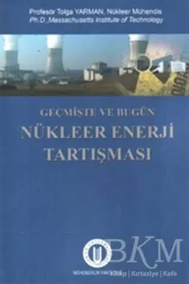 Geçmişte ve Bugün Nükleer Enerji Tartışması