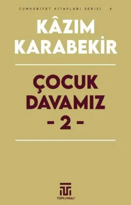Çocuk Davamız 2 - Cumhuriyet Kitapları Serisi 4