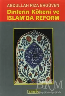 Dinlerin Kökeni ve İslam’da Reform