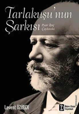 Tarlakuşu’nun Şarkısı Pyotr İlyiç Çaykovski