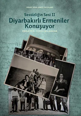 Sessizliğin Sesi 2: Diyarbakırlı Ermeniler Konuşuyor