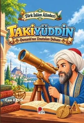 Takiyüddin - Osmanlı'nın Unutulan Dehası - Türk İslam Alimleri