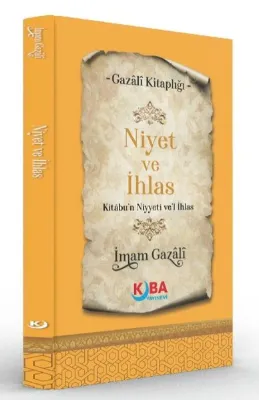Niyet ve İhlas Kitabu'n Niyyeti ve'l İhlas - Gazali Kitaplığı