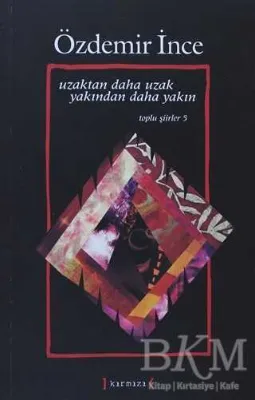 Uzaktan Daha Uzak Yakından Daha Yakın