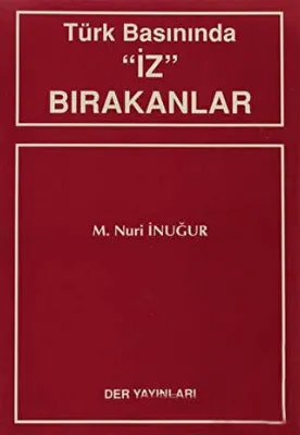 Türk Basınında "İz" Bırakanlar