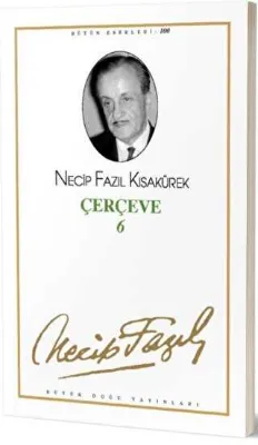 Çerçeve 6 : 82 - Necip Fazıl Bütün Eserleri
