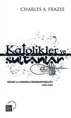 Katolikler ve Sultanlar