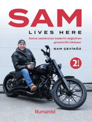 Sam Lives Here - Kahve Sektörünün Kaderini Değiştiren Girişimcilik Hikayesi