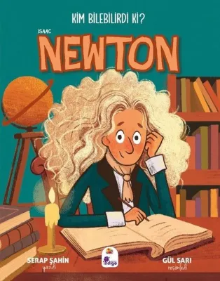 Isaac Newton - Kim Bilebilirdi ki?