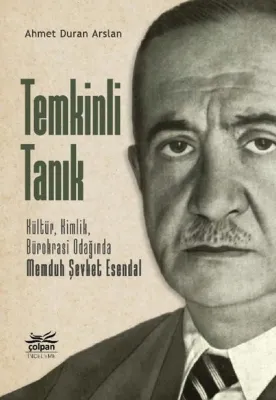Temkinli Tanık: Kültür Kimlik Bürokrasi Odağında Memduh Şevket Esendal