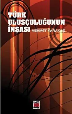 Türk Ulusçuluğunun İnşası