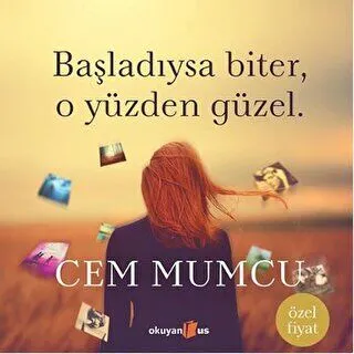 Başladıysa Biter, O Yüzden Güzel Ciltsiz