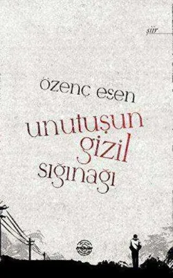 Unutuşun Gizil Sığınağı