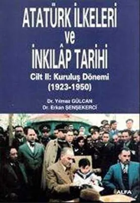 Atatürk İlkeleri ve İnkılap Tarihi Cilt: 2 Kuruluş Dönemi 1923-1950