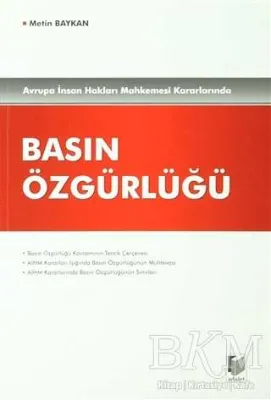 Avrupa İnsan Hakları Mahkemesi Kararlarında Basın Özgürlüğü