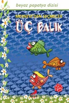 Mesnevi’den Seçmeler Üç Balık