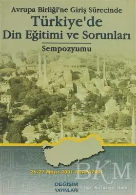 Avrupa Birliği’ne Giriş Sürecinde Türkiye’de Din Eğitimi ve Sorunları Sempozyumu
